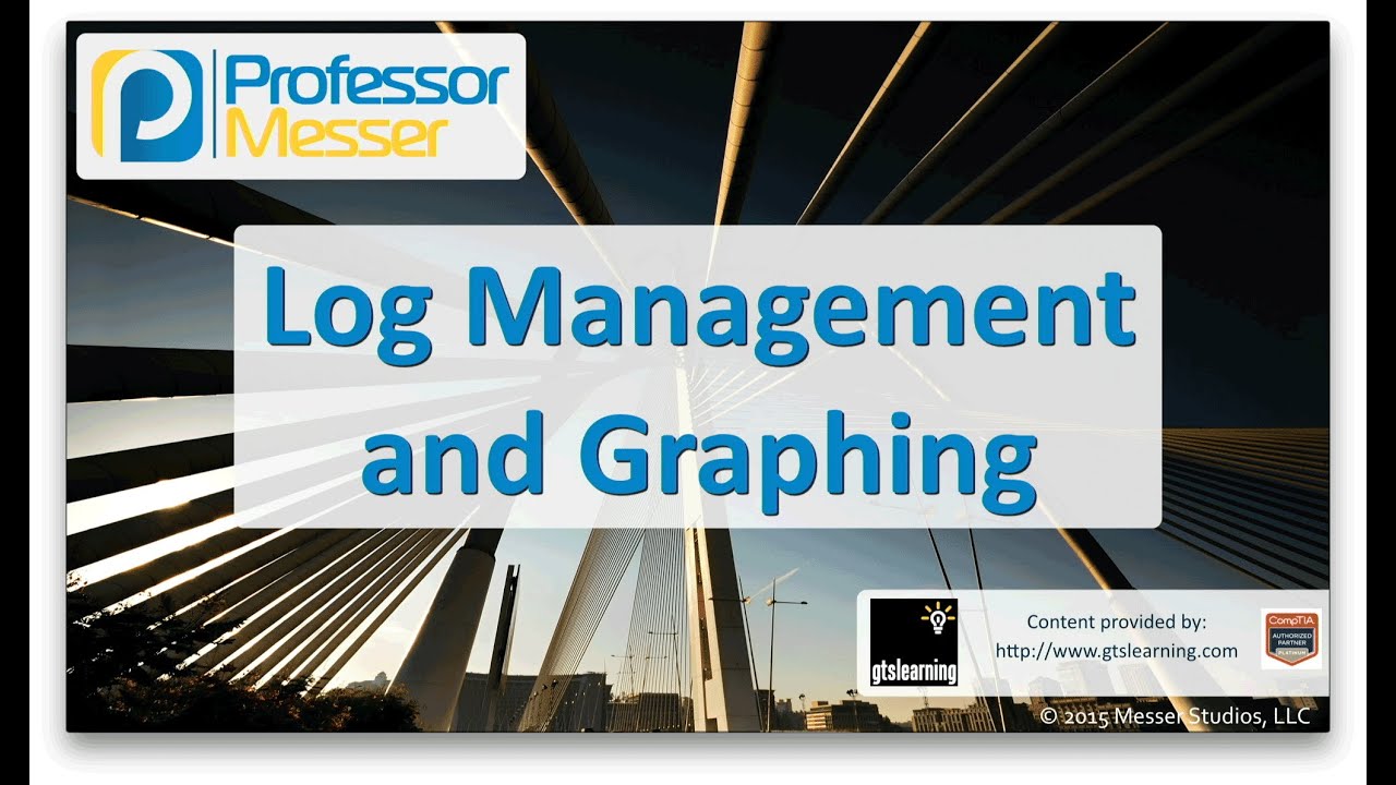 Log Management and Graphing - CompTIA Network+ N10-006 - 2.2