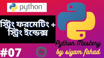 #07 String Formatting | String Indexes | Python Mastery In Bangla | Python Bangla Tutorial