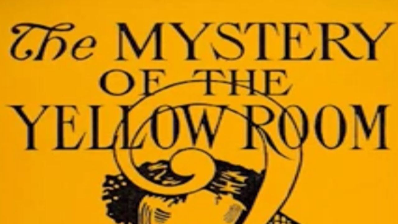 The Mystery of the Yellow Room by Gaston Leroux ~ Full Audiobook - YouTube