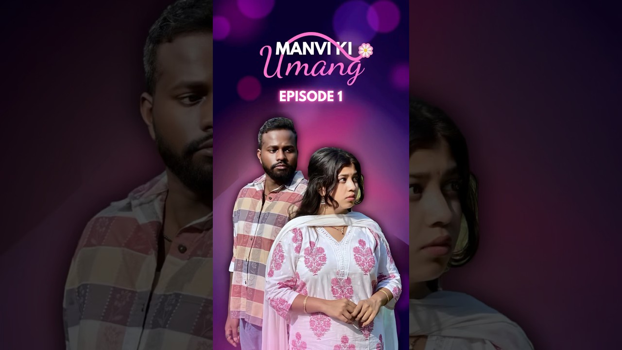 MANVI KI UMANG - Episode 1 | Pyar Kiya Toh Darna Kya?