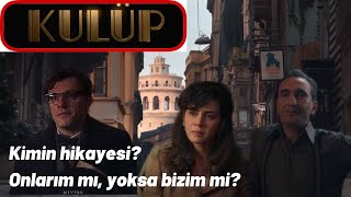 KULÜP  Dizisi Kimin Hikayesi?
