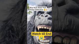 blue rock water park birthday celebration l Cheap water Park l Water park Masti with Gorilla #water