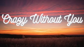 Crazy Without You - Chris Mason Lyrics