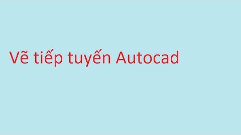 Vẽ tiếp tuyến Autocad