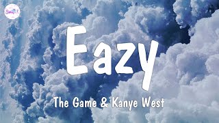 The Game & Kanye West - Eazy ( Lyrics )