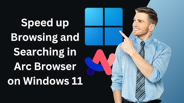 How to Speed up Browsing and Searching in Arc Browser on Windows 11 PC | GearUpWindows Tutorial