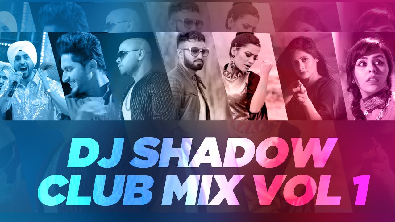 Club Mix Vol 1 DJ Shadow Dubai and Dhol Beat International Latest
