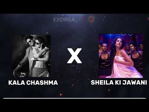 Sheila ki Jawani X kala chashma|| Mashup Mix