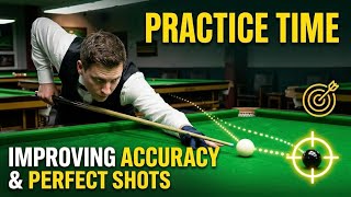 Snooker Practice Time | Improving Accuracy & Perfect Shots