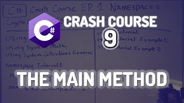[OLD] C# Crash Course - Episode 9 - THE MAIN METHOD