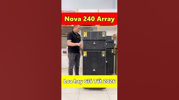 Nova 240 Array loa hay ngày Tết 2026  mang âm thanh chuyên nghiệp đến khách hàng #nova