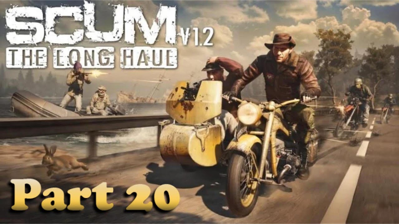 SCUM Sandbox The Long Haul Gameplay Part 20