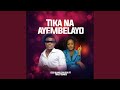 Tika Na Ayembelayo 