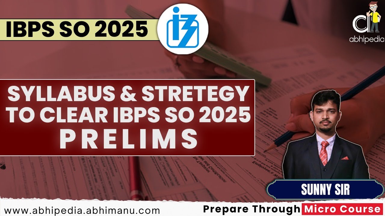 IBPS SO Exam 2025 | Syllabus and Strategy to Clear IBPS SO 2025 Prelims ...