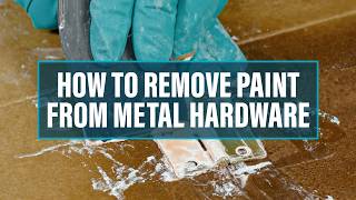 How to Remove Paint from Metal Hardware Wealth