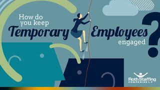 How do you keep Temporary Employees engaged