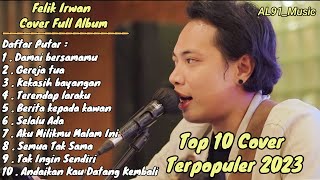 Felix irwan Full Album | Damai Bersamamu | Best Cover Akustik Terpopuler 2023