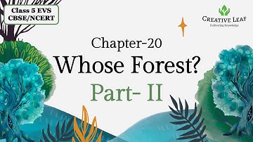 Whose Forest? Chp.20 (Part 2/2) #LookingAround Class 5 #CBSE/NCERT