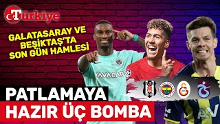 Beşiktaş Ve Galatasaraydan 3 Bomba Transfer Haberleri - Türkiye Gazetesi