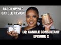 LQ: Candle Consultant Episode 2: Black Owned Candle Haul | LQLove