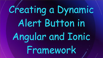 Creating a Dynamic Alert Button in Angular and Ionic Framework
