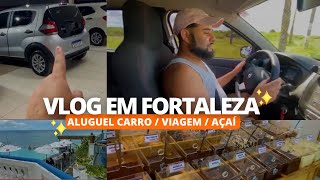 VLOG FORTALEZA | Aluguel de carro, voltando a dirigir, açaí, viagem…