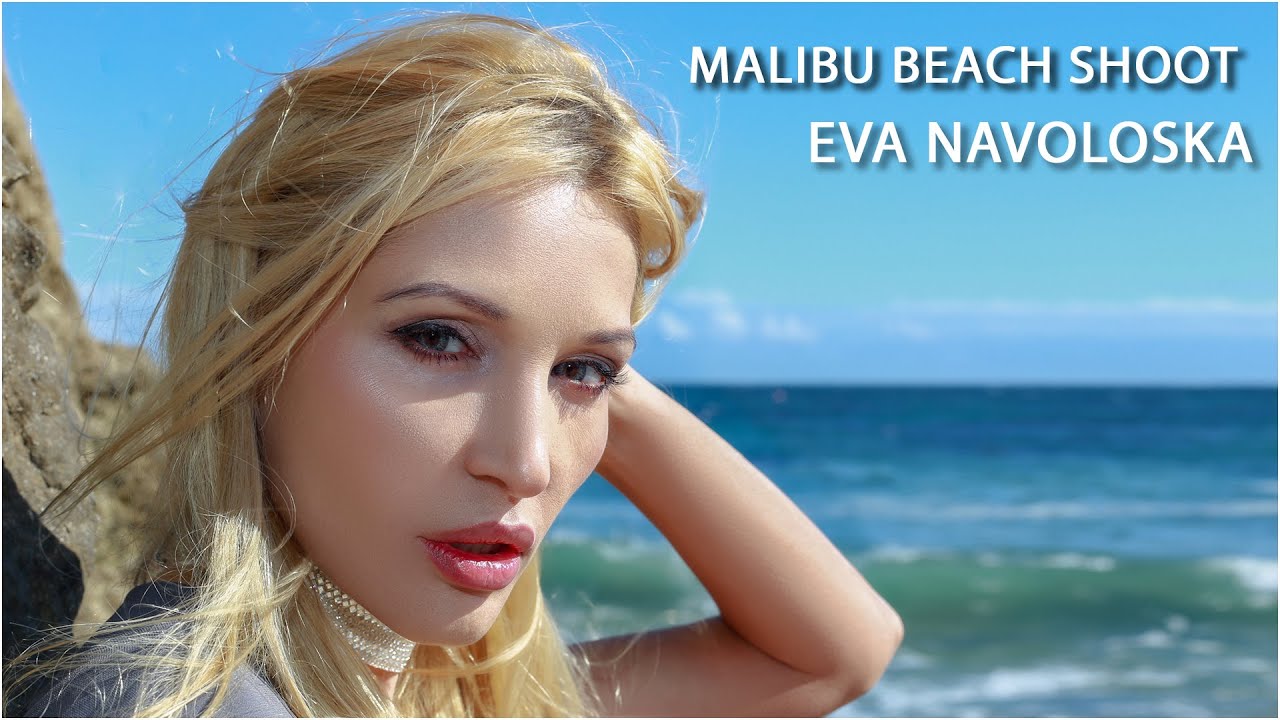 Photoshoot  with model Eva Navoloska Behind the Scenes at Malibu Beach