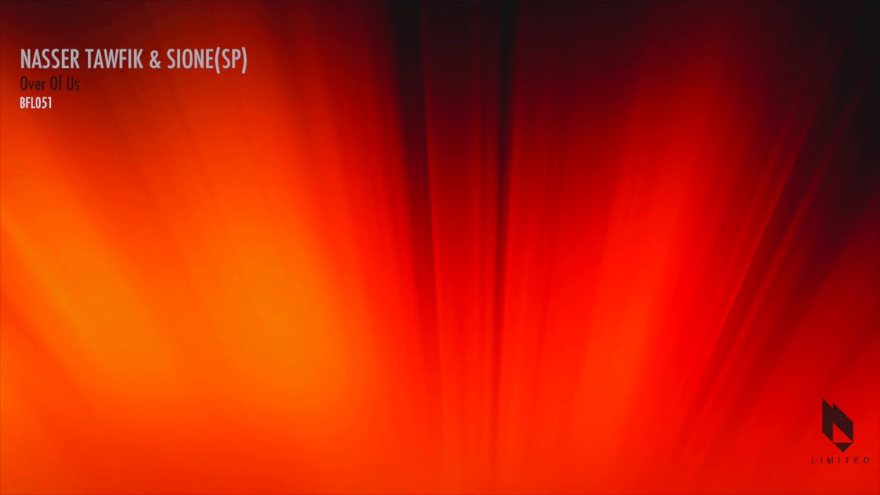 Nasser Tawfik, Sione (SP) - Over Of Us (Original Mix), Beatfreak Limited