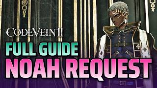 Full Noahs Request Guide - Code Vein 2