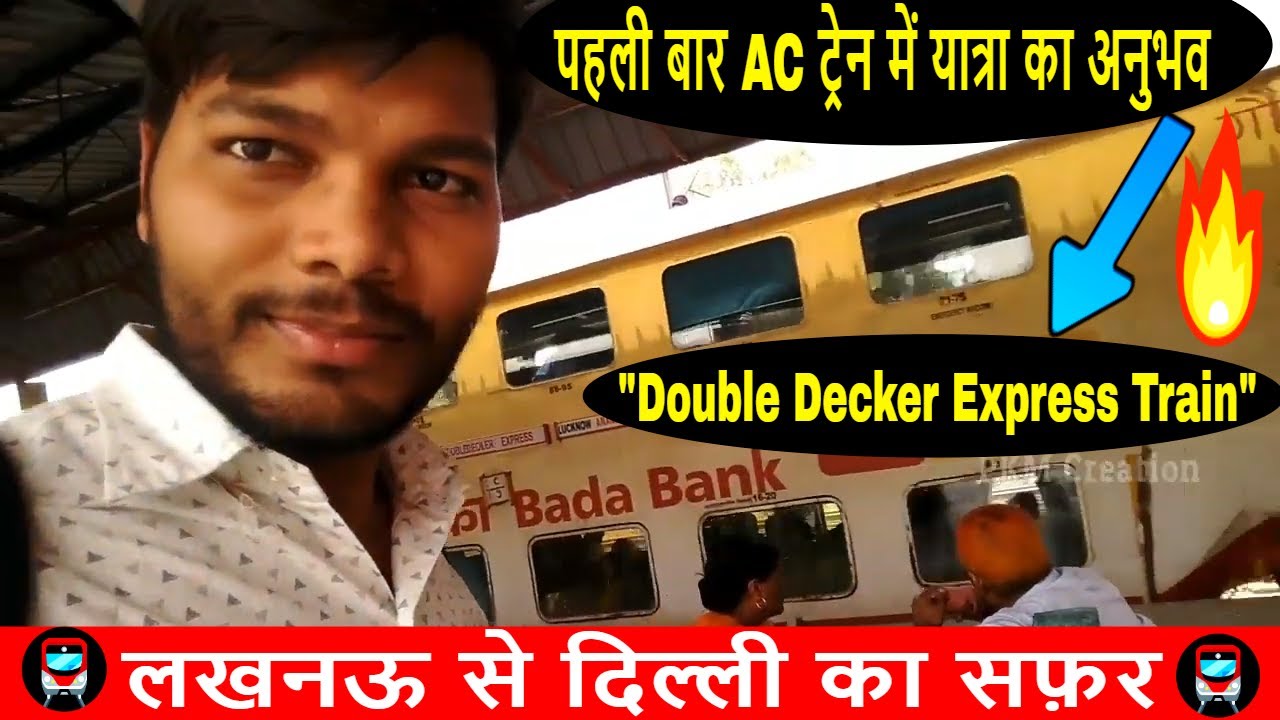 Lucknow To Delhi Vlog By Double Decker Express | Full Travelling Journey | PKM Creation🔥🔥🔥