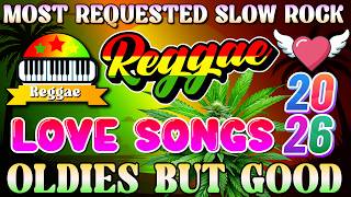New Relaxing Reggae  Mix 2026  New Reggae Love  2026  All Time Favorite Reggae Slow Rock