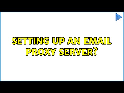 Setting up an email proxy server? (3 Solutions!!)