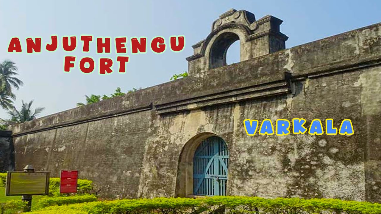 ANJUTHENGU FORT FIRST BRITISH FORT IN KERALA 