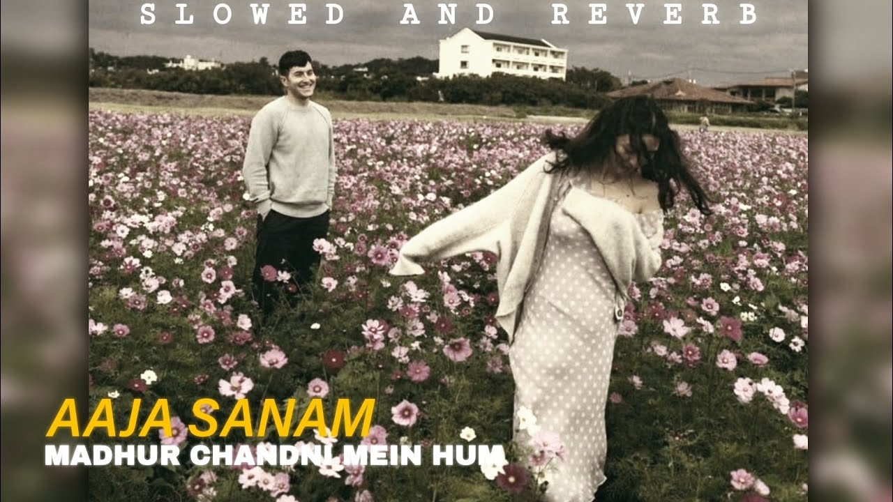✨Aaja sanam | slowed and reverb | rishabh music