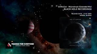 Driftmoon - Moonstruck (Extended Mix) BLACK HOLE RECORDINGS