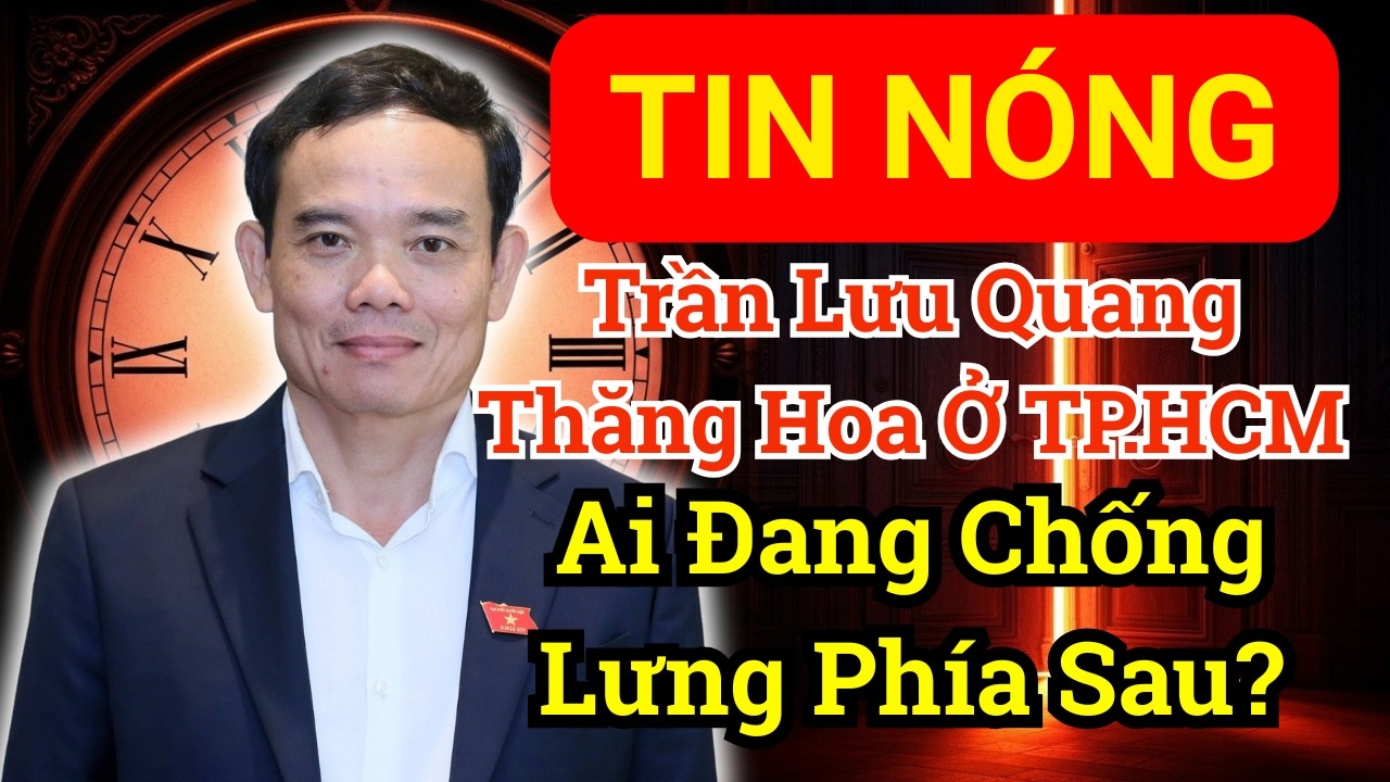Trần Lưu Quang Và Canh Bạc TP.HCM: Cơ Hội Vàng Hay Thử Thách Cuối?