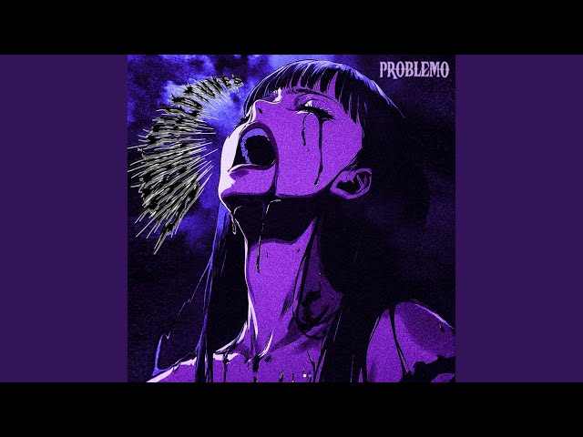 Problemo (Slowed)