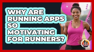 Why Are Running Apps So Motivating For Runners? - All Sorts Of Running
