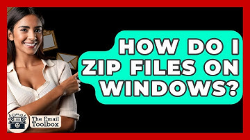 How Do I Zip Files On Windows? - TheEmailToolbox.com