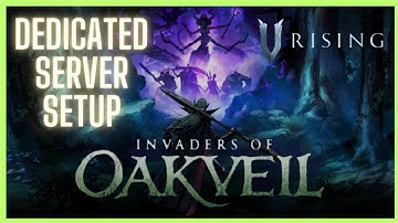 V Rising Oakveil: Ultimate Dedicated Server SteamCMD Setup Guide (2025)