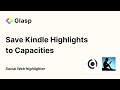 How to Save Kindle Highlights to Capacities with Glasp