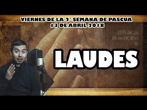 liturgia de las horas online Oración de la mañana (Laudes), VIERNES 13 DE ABRIL 2018 | Padre Sam