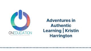 OnEducation - Adventures in Authentic Learning | Kristin Harrington
