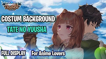 BACKGROUND MOBILE LEGENDS ANIME TATE NO YUUSHA | No Logo ML | Profil, Lobby