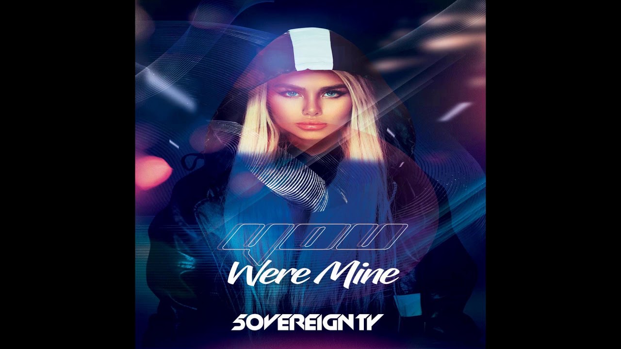 5OVEREIGNTY - You Were Mine