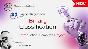 Lecture 9 : Binary Classification | LogisticRegression | Sigmoid | Step function | Complete Project