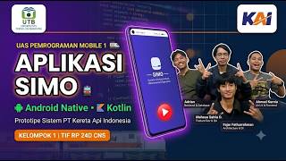 UAS PEMROGRAMAN MOBILE 1 - Aplikasi SIMO PT KAI (Android Native Kotlin) | Kelompok 1 TIF RP 24D CNS