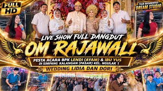 🔥 PART 1 FULL DANGDUT OM RAJAWALI || ACARA BPK LENDI || WED LIDIA & DORI || DI PASAR NGULAK 1