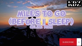 Celine Dion - Miles To Go Before I Sleep Lyrics