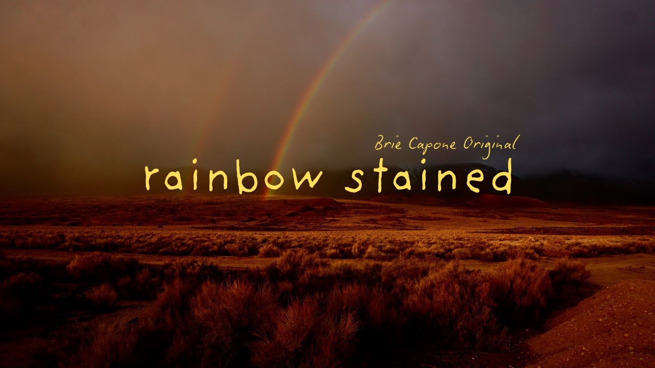 Watch RAINBOW STAINED- Brie Capone on YouTube Watch RAINBOW STAINED- Brie Capone on YouTube